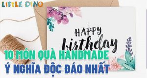 Có lẽ chúng ta thường được nghe nhiều về quà tặng handmade bởi mọi người xung quanh. Quà tặng handmade là một trong những món quà lý tưởng mà bạn có thể tặng...