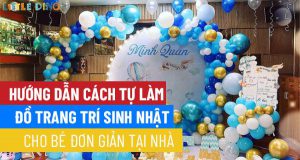 Tự làm đồ trang trí sinh nhật cho bé không chỉ giúp tiết kiệm chi phí mà còn giúp tăng thêm sự ấm áp, cảm thấy vui vẻ hơn, tình cảm gia đình được thắt chặt...